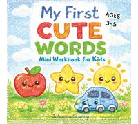 My First Cute Words Mini Workbook for Kids Ages 3-5: Fun Coloring & Word Tracing Activity Book with Cute Kawaii Objects for Early Vocabulary and Writing Practice