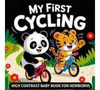 My first Cycling Baby Book: High Contrast for Newborns 0-12 Months, Black and White Sport Images about Bikes Designed to Stimulate Vision from Birth