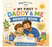 My First Daddy & Me Memory Book: A Fun Fill-In Keepsake and Colouring Book for Boys Ages 2-5 | Special Father’s Day Gift for Dad