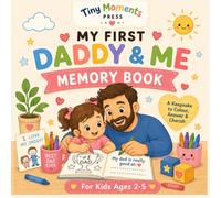 My First Daddy & Me Memory Book: A Fun Fill-In Keepsake and Colouring Book for Girls Ages 2-5 | Special Father’s Day Gift for Dad