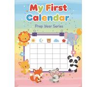 My First Daily Calendar: A Fun Morning Routine & Activity Book for Kids - Track Days, Weather, and Mood with Weekend Coloring Pages (Prep Year Series)