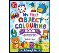 My First Daily Objects Colouring Book for Kids Ages 3-6: Fun & Easy Everyday Things to Colour | Simple Bold Designs for Toddlers & Preschoolers | Early Learning Activity Book for Children
