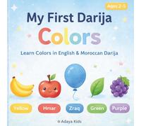 My First Darija Colors: English & Moroccan Darija for Kids