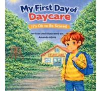 My First Day At Daycare: It's okay to be scared