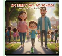 My First Day At School: A Social Story for Children