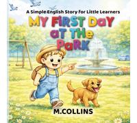 My First Day at the Park: A Simple English Story for Little Learners