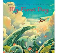 Phung Nguyen Quang Huynh Kim Lien My First Day (Copertina rigida)