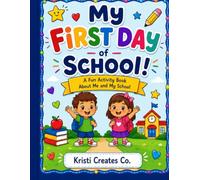 My First Day of School: A Fun Activity Book About Me and My School
