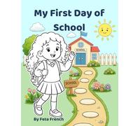 My First Day of School: A Gentle Colouring Adventure for Starting School