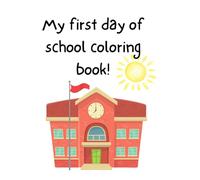 My First Day of School Coloring Book