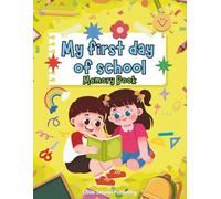 My First Day of School - Memory Book: Blank pages to paste photos and keepsake journal | Capture special moments and stories from preschool to elementary school