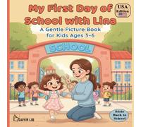 My First Day of School with Lina : A Gentle Picture Book for Kids Ages 3-6: First Day of Preschool | first day of preschool book with | Starting Kindergarten or School | with Bonus Coloring Book