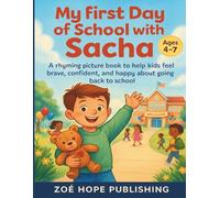 My first day of school with Sacha: A rhyming picture book to help Kids feel brave, confident, and happy: First day of school jitters |back to school book for kids |first grade back to school