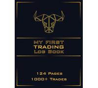 My First Day Trading Log Book: Beginner’s Trading Journal & Strategy Planner | Record & Analyze Up to 1000 Trades in Stocks, Crypto, Forex, Options & ... for New Investors & Aspiring Day Traders