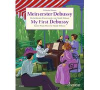 My First Debussy: Easiest Piano Pieces - Piano Sheet Music - Easy Composer Series (ED 24058): Die leichtesten Klavierwerke von Claude Debussy. Klavier.