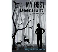 My First Deer Hunt: Plus, Fun Activities & Bonus Stories!