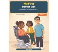 My First Dentist Visit: A Gentle Step-by-Step Story for Kids Ages 3-7