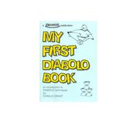 My First Diabolo Book: An Introduction to Diabolo Techniques