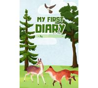 My First Diary - 130 pages forest animals: Hardcover Journal forest animals