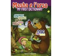 My first dictionary. Masha e l'orso. Ediz. illustrata