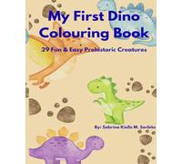 My First Dino Coloring Book: 29 Fun & Easy Prehistoric Creatures for Toddlers & Preschoolers