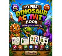 My First Dinosaur Activity Book: 50+ Fun Activities for Kids Ages 3-5