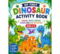 My First Dinosaur Activity Book: Colour,Trace,Match,Mazes and Fun activities