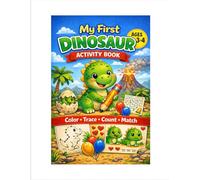 My First Dinosaur Activity Book: Fun Coloring, Tracing, Counting and Matching for Ages 3-4