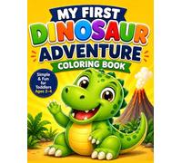 My First Dinosaur Adventure Coloring Book: Big & Easy Dinosaur Coloring Fun for Toddlers Ages 2-4