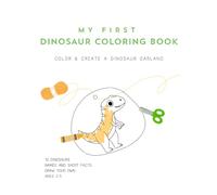 My first dinosaur coloring book: 2-in-1 activity book: color and create a dinosaur garland