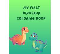 My First Dinosaur Coloring Book