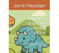 My First Dinosaur Coloring Book: 30 Fun Dinosaurs to Color for Kids