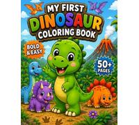 My First Dinosaur Coloring Book: 50+ Bold and Easy Large designs for little hands