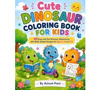 My First Dinosaur Coloring Book: 50 Easy and Fun Dinosaur Adventures with Bold, Simple Designs for Boys & Girls Ages 2-5 and 3-6