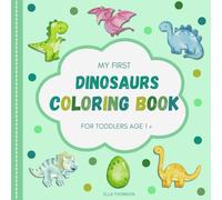 My First Dinosaur Coloring Book: 50 Exciting Large Motifs to Color | Enhance Creativity and Fine Motor Skills | Perfect for Toddlers Age 1+ | Ideal for Little Dinosaur Enthusiasts