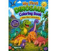 My First Dinosaur Coloring Book: 50 Roarsome Adventures
