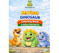 My First Dinosaur Coloring Book: A Creative Coloring Book for Toddlers and Preschoolers Ages 2-5