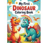 My First Dinosaur Coloring Book: A Fun and Easy Coloring Book for Toddlers | 50+ Happy Dinosaurs to Color