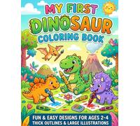 My First Dinosaur Coloring Book: Big, Easy & Fun Dinosaur Coloring Pages for Ages 2-4