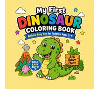 My First Dinosaur Coloring Book: Bold & Easy Fun for Toddlers Ages 2-5