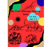 My First Dinosaur Coloring Book: For Kids Ages 3-6