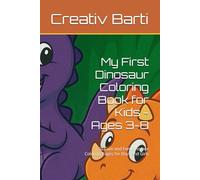My First Dinosaur Coloring Book for Kids - Ages 3-8: 50 Cute and Fun Dinosaur Coloring Pages for Boys and Girls