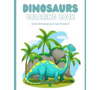 My First Dinosaur Coloring Book for Kids: Fun and Easy Dinosaur Coloring Pages for Boys and Girls Ages 3-8 | Learn, Imagine, and Color Your Own Dinosaurs!