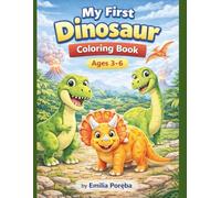 My First Dinosaur Coloring Book: Fun and Easy Coloring Pages for Kids Ages 3-6