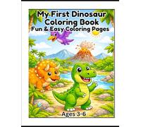 My First Dinosaur Coloring Book: Fun & Simple Dinosaur Coloring Pages for Kids Ages 3-6