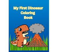 My First Dinosaur Coloring Book: Name, Color, and Learn Dinosaurs