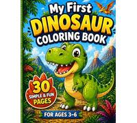 My First Dinosaur Coloring Book: Simple and Fun Dino Coloring Pages for Kids Ages 3-6 | Cute Dinosaurs, Big Easy Designs, Perfect for Toddlers and Preschoolers