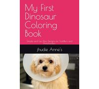My First Dinosaur Coloring Book: Simple and Fun Dino Designs for Toddlers and Preschoolers