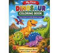 My First Dinosaur Coloring Book: Trace & Learn to Write Dinosaur Names