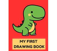 My First Dinosaur Drawing Book: Cute Blank Drawing Pages for Toddlers Ages 1-3 | Fun Scribble and Doodle Book for Boys and Girls | 8.5 x 11 | 122 Pages